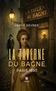La Taverne du Bagne : Paris 1893 - Hervé Devred
