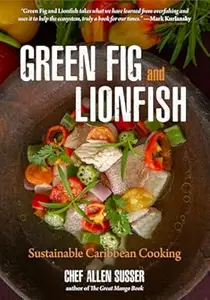 Green Fig and Lionfish: Sustainable Caribbean Cooking (Repost)