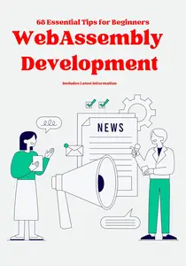 WebAssembly Development: 68 Things Every Beginner Should Know