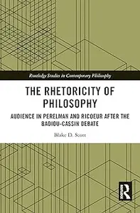 The Rhetoricity of Philosophy: Audience in Perelman and Ricoeur after the Badiou-Cassin Debate