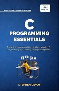 C Programming Essentials: Learn C Programming from Scratch | Master Pointers, Arrays, Memory Management, Threads
