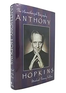 Anthony Hopkins: The Unauthorized Biography