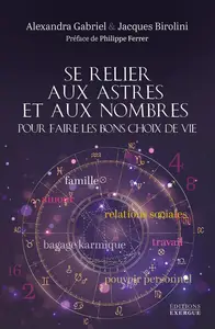 Jacques Birolini, Alexandra Gabriel, "Se relier aux astres et aux nombres pour faire les bons choix de vie"
