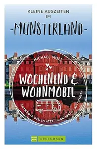 Wochenend und Wohnmobil - Kleine Auszeiten im Münsterland