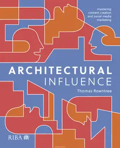 Architectural Influence: Mastering content creation and social media marketing