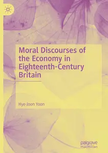 Moral Discourses of the Economy in Eighteenth-Century Britain