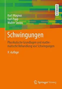 Schwingungen: Physikalische Grundlagen und mathematische Behandlung von Schwingungen