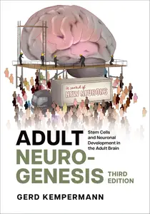 Adult Neurogenesis  : Stem Cells and Neuronal Development in the Adult Brain