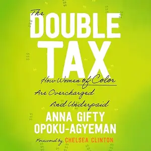 The Double Tax: How Women of Color Are Overcharged and Underpaid [Audiobook]