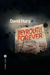 David Hury, "Beyrouth forever"