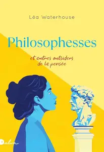 Léa Waterhouse, "Philosophesses et autres outsiders de la pensée"