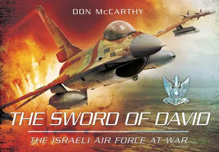 The Sword of David: The Israeli Air Force at War