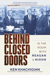 Behind Closed Doors: In the Room with Reagan & Nixon
