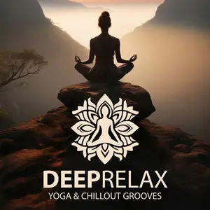 VA - Deep Relax Yoga and Chillout Grooves (2025)
