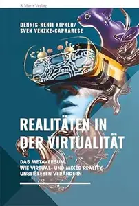 Realitäten in der Virtualität: Das Metaversum - wie Virtual- und Mixed Reality unser Leben verändern | Neue Reihe Sachbuch