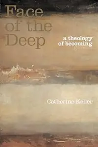 The Face of the Deep: A Theology of Becoming