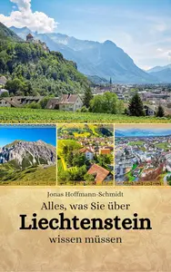 Alles, was Sie über Liechtenstein wissen müssen (German Edition)