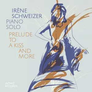 Irène Schweizer - Piano Solo - Prelude to a Kiss and More (2026)