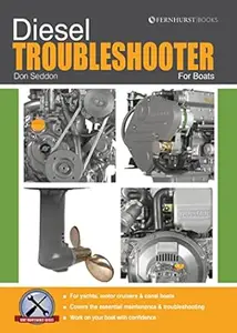 Diesel Troubleshooter For Boats: Diesel Troubleshooting for Yachts, Motor Cruisers and Canal Boats