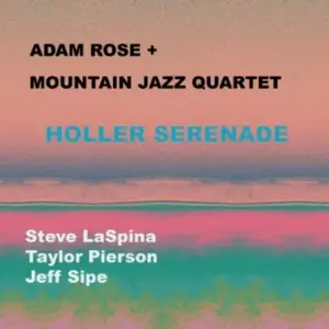 Adam Rose, Mountain Jazz Quartet - Holler Serenade (2026) [Official Digital Download 24/48]