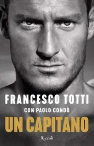 Francesco Totti, Paolo Condò - Un capitano (Repost)