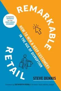 Remarkable Retail: How to Win and Keep Customers in the Age of Disruption, Updated Edition
