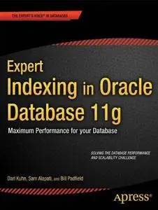 Expert Indexing in Oracle Database 11g: Maximum Performance for Your Database (Repost)