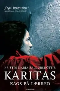 «Karitas. Kaos på lærred» by Kristín Marja Baldursdóttir