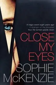 «Close My Eyes» by Sophie McKenzie