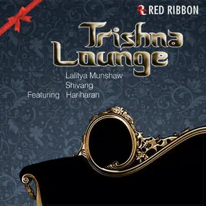Lalitya Munshaw - Trishna Lounge (2014)