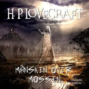 «Månsken över mossen» by H.P. Lovecraft