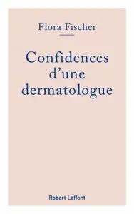 Flora Fischer, "Confidences d'une dermatologue"