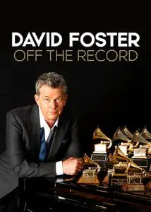 David Foster: Off the Record (2019)