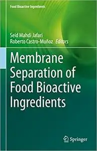 Membrane Separation of Food Bioactive Ingredients