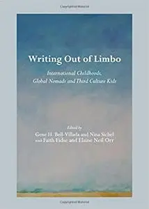 Writing Out of Limbo: International Childhoods, Global Nomads and Third Culture Kids