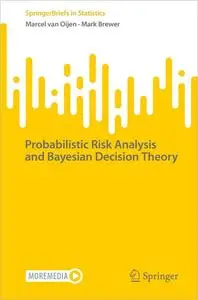 Probabilistic Risk Analysis and Bayesian Decision Theory