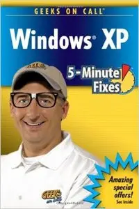 Geeks On Call Windows XP: 5-Minute Fixes