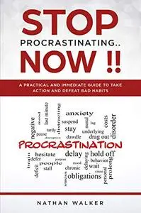 STOP PROCRASTINATING ...NOW !!