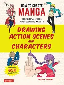 How to Create Manga: Drawing Action Scenes and Characters: The Ultimate Bible for Beginning Digital Artists