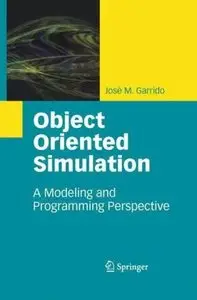 Object Oriented Simulation: A Modeling and Programming Perspective (repost)