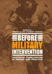 Before Military Intervention: Upstream Stabilisation in Theory and Practice