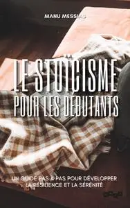 Le stoïcisme pour les débutants - Manu Messias