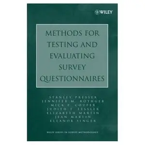 Methods for Testing and Evaluating Survey Questionnaires (Wiley Series in Survey Methodology)