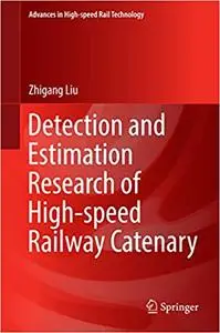 Detection and Estimation Research of High-speed Railway Catenary (Repost)