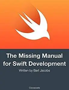 The Missing Manual for Swift Development