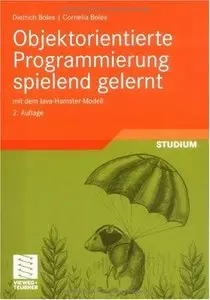 Objektorientierte Programmierung spielend gelernt: mit dem Java-Hamster-Modell