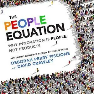 The People Equation: Why Innovation Is People, Not Products [Audiobook]