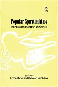 Popular Spiritualities: The Politics of Contemporary Enchantment