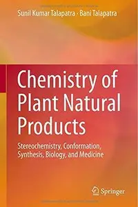 Chemistry of Plant Natural Products: Stereochemistry, Conformation, Synthesis, Biology, and Medicine
