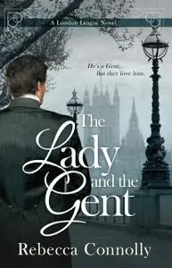 «The Lady and the Gent» by Rebecca Connolly